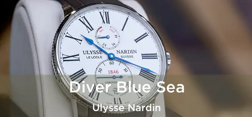 Diver Blue Sea Ulysse Nardin