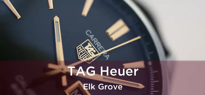 TAG Heuer Elk Grove